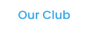 Our Club